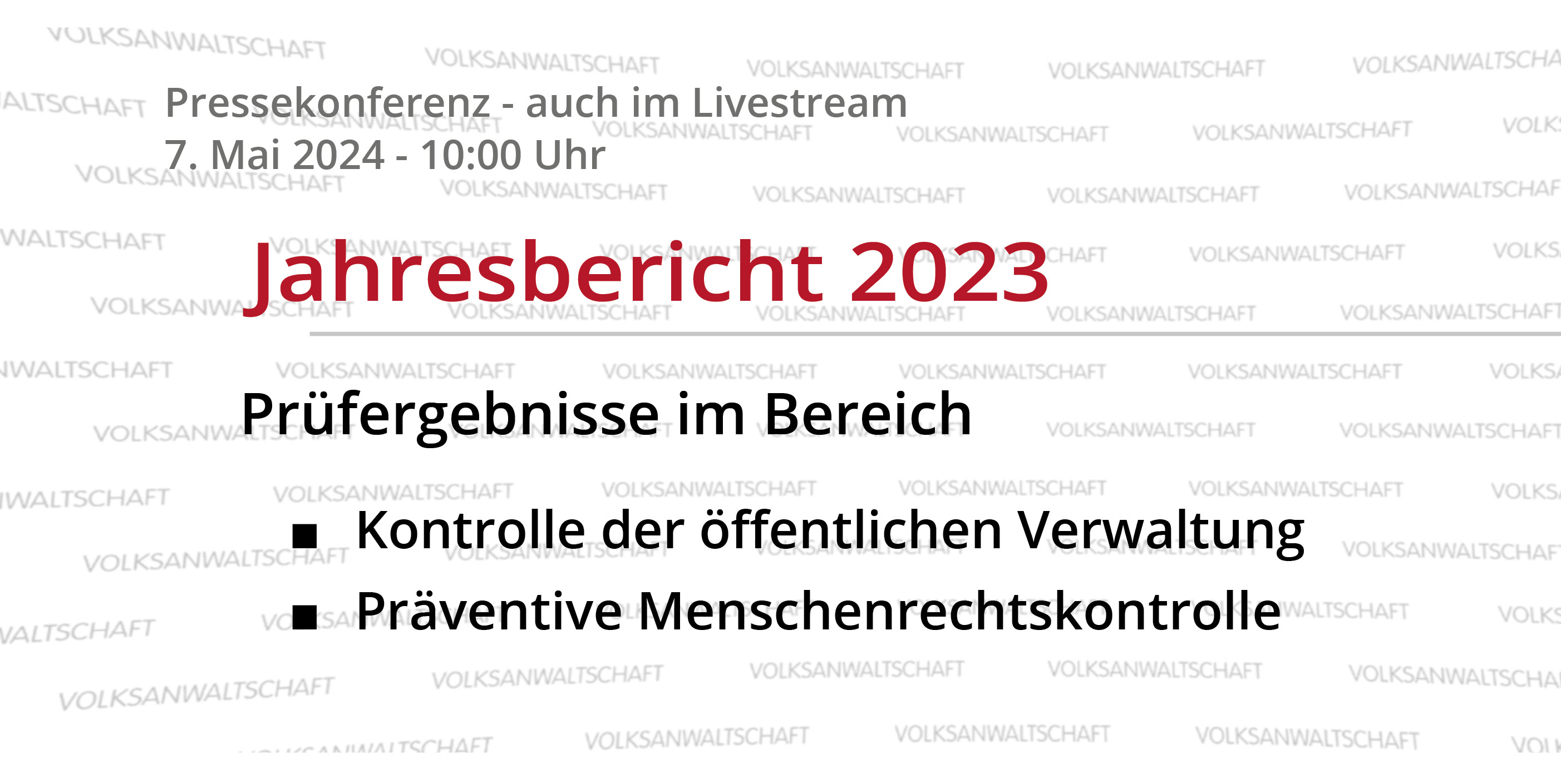 Pressekonferenz - auch im Livestream 7. Mai 2024 - 10:00 Uhr - Jahresbericht 2023: Prüfergebnisse im Bereich Kontrolle der öffentlichen Verwaltung und Präventive Menschenrechtskontrolle